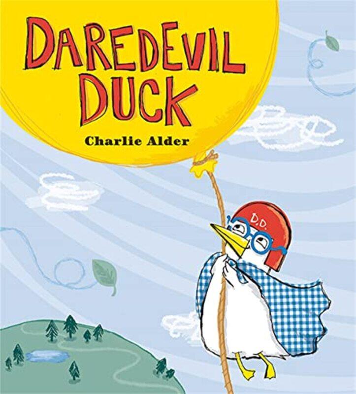 

Daredevil Duck by Charlie Alder-Hardcover