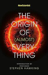 New Scientist: The Origin of (almost) Everything,Paperback,By:New Scientist - Hawking, Stephen - Lawton, Graham - Daniel, Jennifer