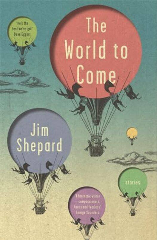 

The World to Come by Jim Shepard-Paperback