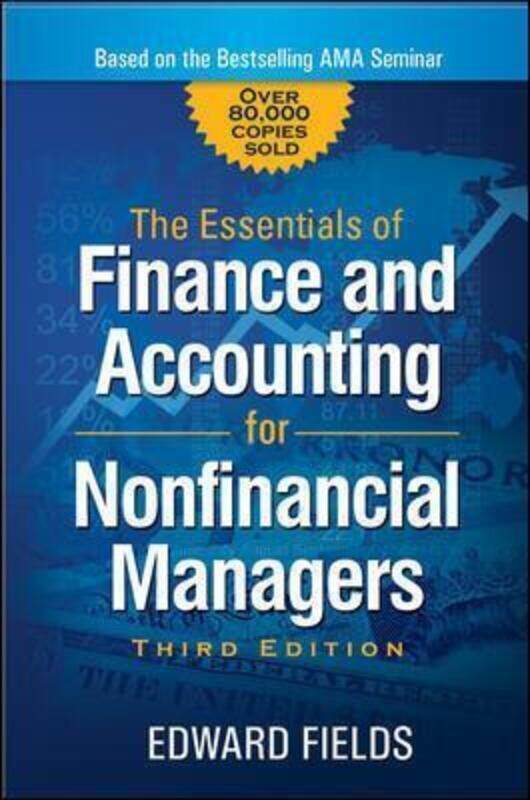 

The Essentials of Finance and Accounting for Nonfinancial Managers,Paperback, By:Edward Fields