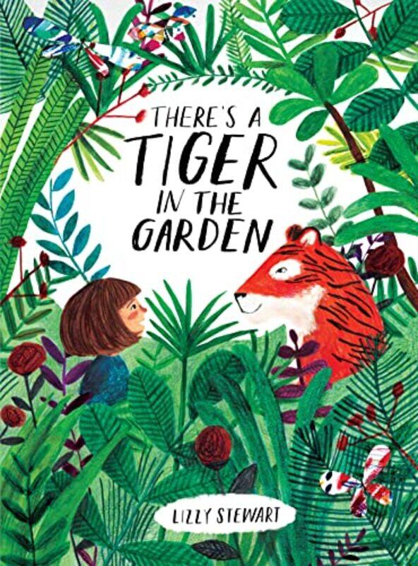 

Theres a Tiger in the Garden by Lizzy Stewart-Paperback