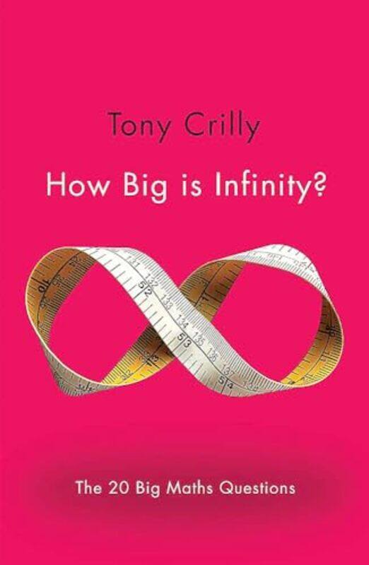

How Big is Infinity by Tony Crilly-Paperback