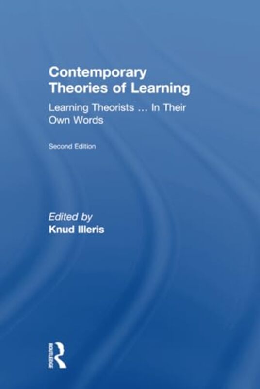 Contemporary Theories of Learning by Knud Aarhus University, Denmark Illeris-Hardcover