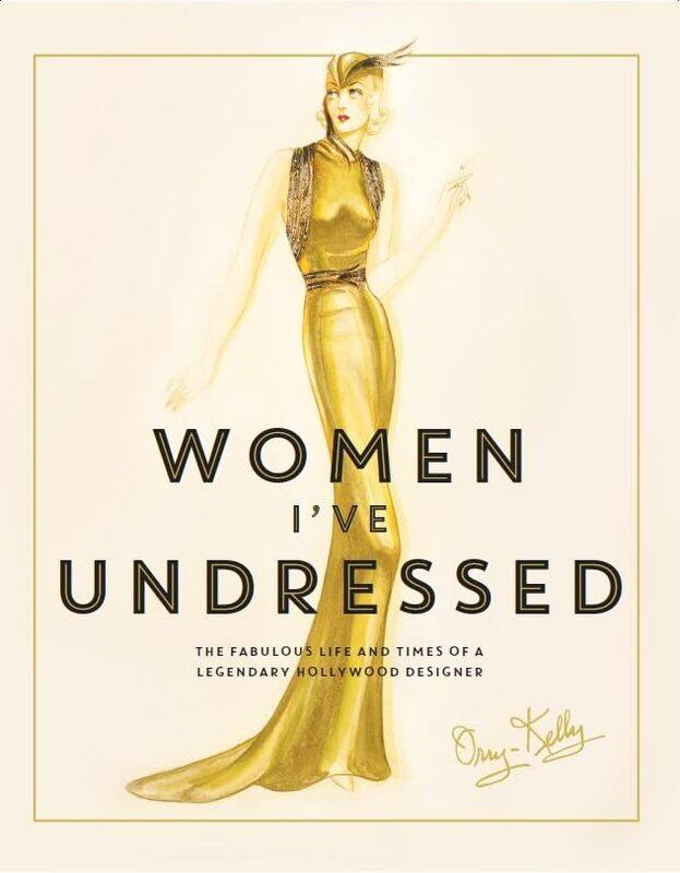 

Women Ive Undressed by Orry-Kelly-Hardcover