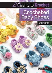 20 To Crochet Crocheted Baby Shoes by Pierce, Val Paperback