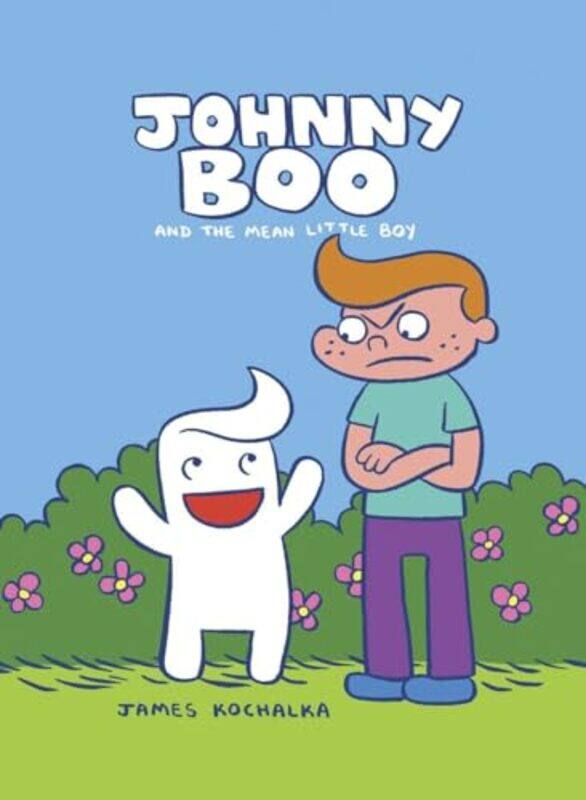 

Johnny Boo and the Mean Little Boy Johnny Boo Book 4 by James Kochalka-Hardcover