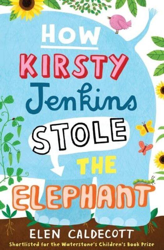 

How Kirsty Jenkins Stole the Elephant by Elen Caldecott-Paperback