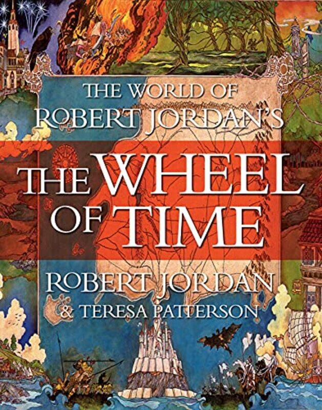 

The World of Robert Jordans The Wheel of Time by Robert JordanTeresa Patterson-Hardcover