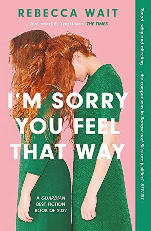 

Im Sorry You Feel That Way: If you liked Meg Masons Sorrow and Bliss, youll love this novel - G,Paperback by Wait, Rebecca