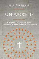 On Worship.paperback,By :Charles, Jr., H.B.