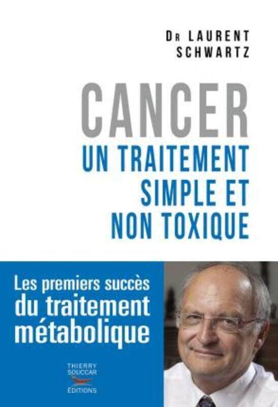 

Cancer : un traitement simple et non toxique.paperback,By :Laurent Schwartz