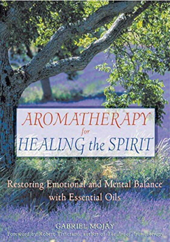 

Aromatherapy for Healing the Spirit by Gabriel Mojay-Paperback
