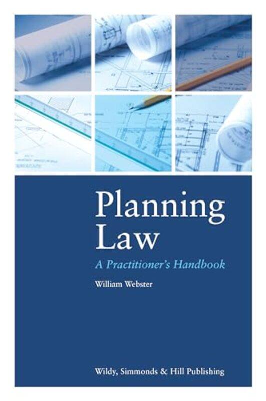 

Planning Law A Practitioners Handbook by William Webster-Hardcover