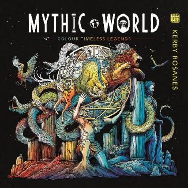 

Mythic World: Colour Timeless Legends.paperback,By :Rosanes, Kerby