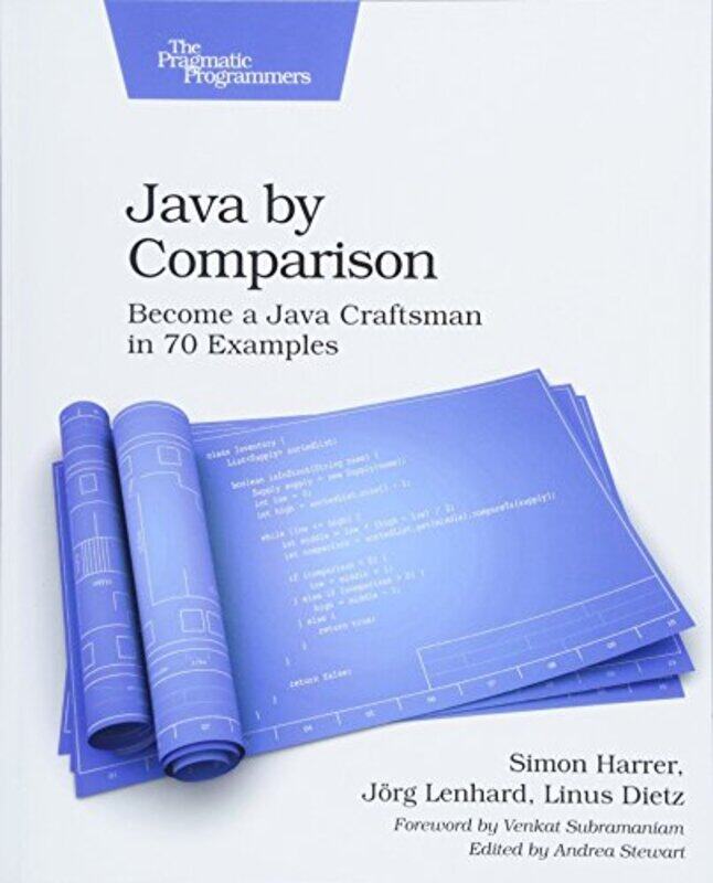 

Java by Comparison by Simon HarrerJorg LenhardLinus Dietz-Paperback