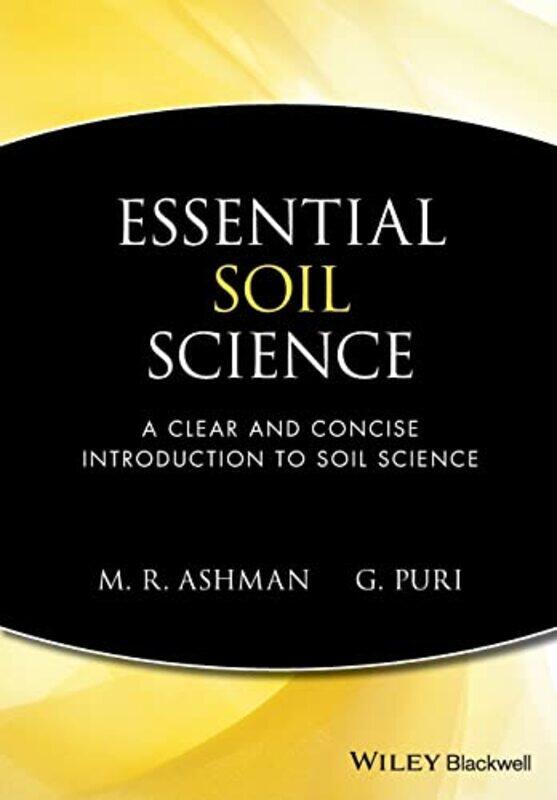 

Essential Soil Science by Mark (Formerly at IACR, Rothamsted) AshmanGeeta (National Assembly for WalesEnvironment Division) Puri-Paperback