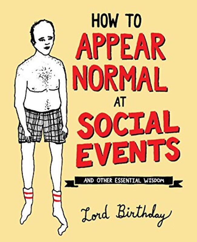 

How To Appear Normal At Social Events by Lord Birthday-Paperback