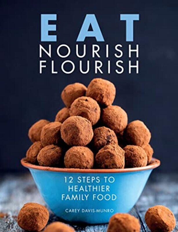 

Eat Nourish Flourish by Carey Davis-Munro-Paperback