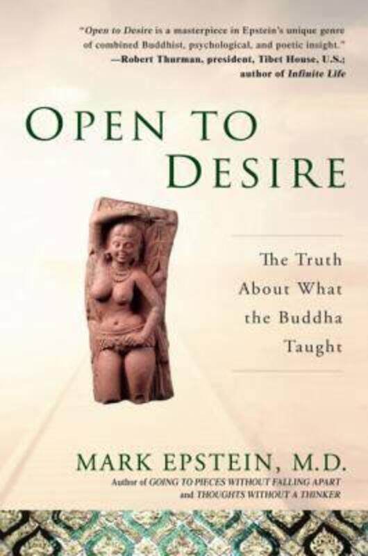 

^(C) Open to Desire : The Truth About What the Buddha Taught,Paperback,ByMark Epstein