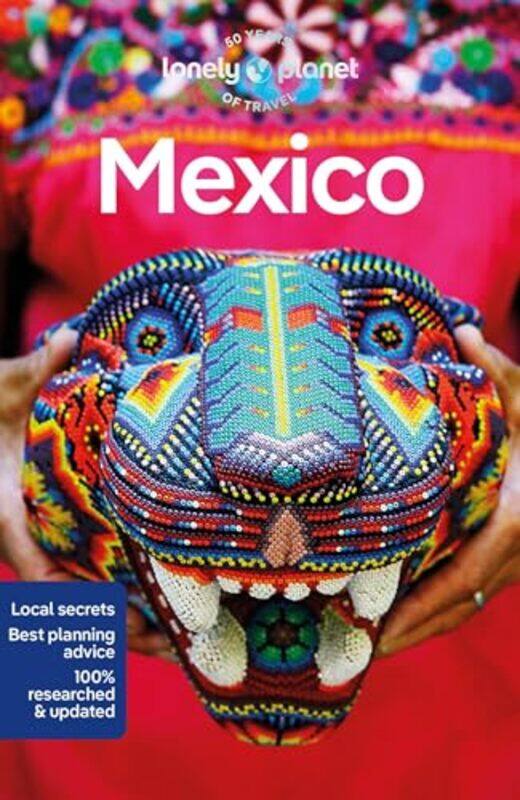 

Lonely Planet Mexico by Lonely PlanetKate ArmstrongJoel BalsamRay BartlettJohn HechtNellie HuangAnna KaminskiLiza PradoRegis St LouisPhillip Tang-Pape