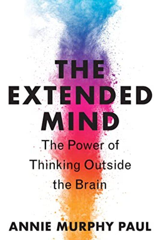 

The Extended Mind by Annie Murphy Paul-Paperback