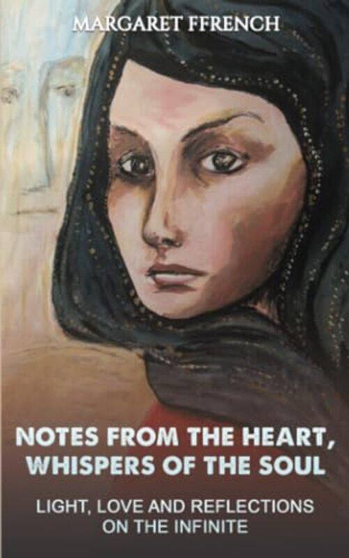 

Notes From The Heart Whispers Of The Soul by Margaret Ffrench-Paperback