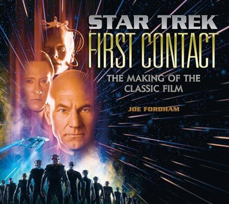 

Star Trek First Contact The Making of the Classic Film by Joe Fordham-Hardcover