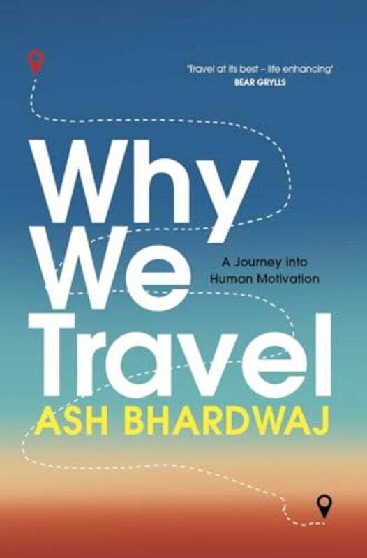 

Why We Travel by Ash Bhardwaj-Hardcover