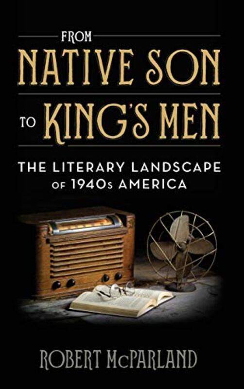 

From Native Son to Kings Men by Robert McParland-Hardcover