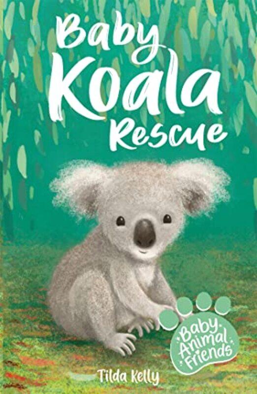 

Baby Animal Friends Baby Koala Rescue by Tilda Kelly-Paperback