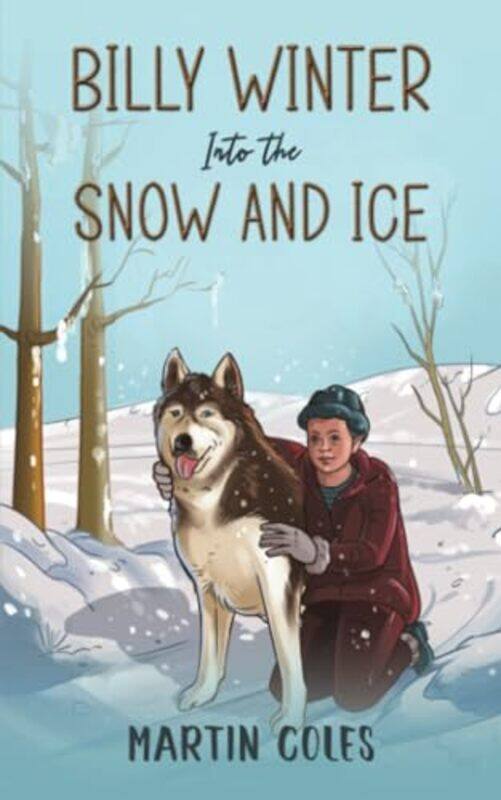 

Billy Winter Into the Snow and Ice by Martin Coles-Paperback