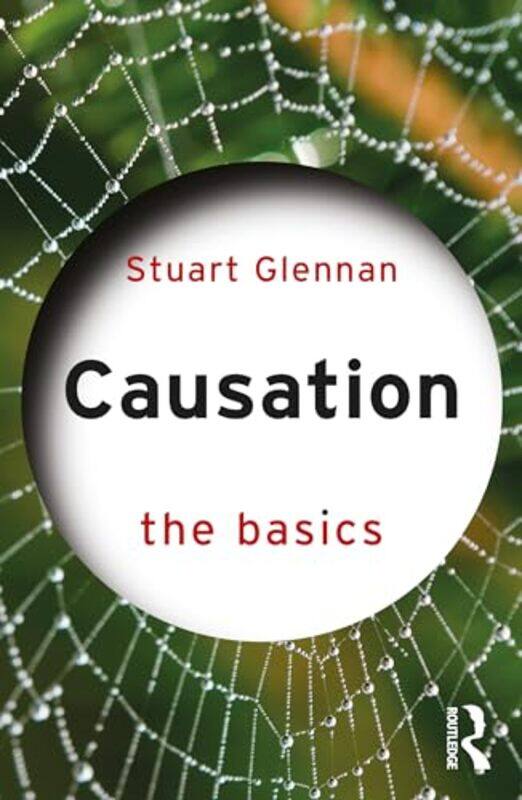 

Causation The Basics by Stuart Glennan-Paperback