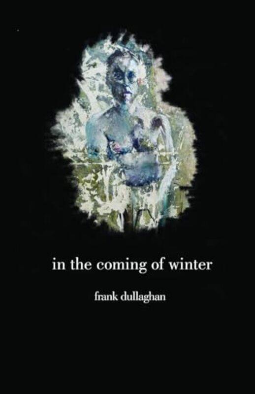 

In The Coming Of Winter by Frank Dullaghan-Paperback