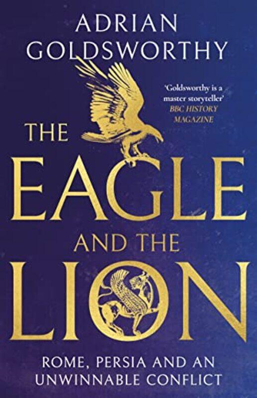 

The Eagle and the Lion by Adrian Goldsworthy-Hardcover