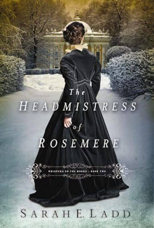 

The Headmistress of Rosemere by Sarah E Ladd-Paperback