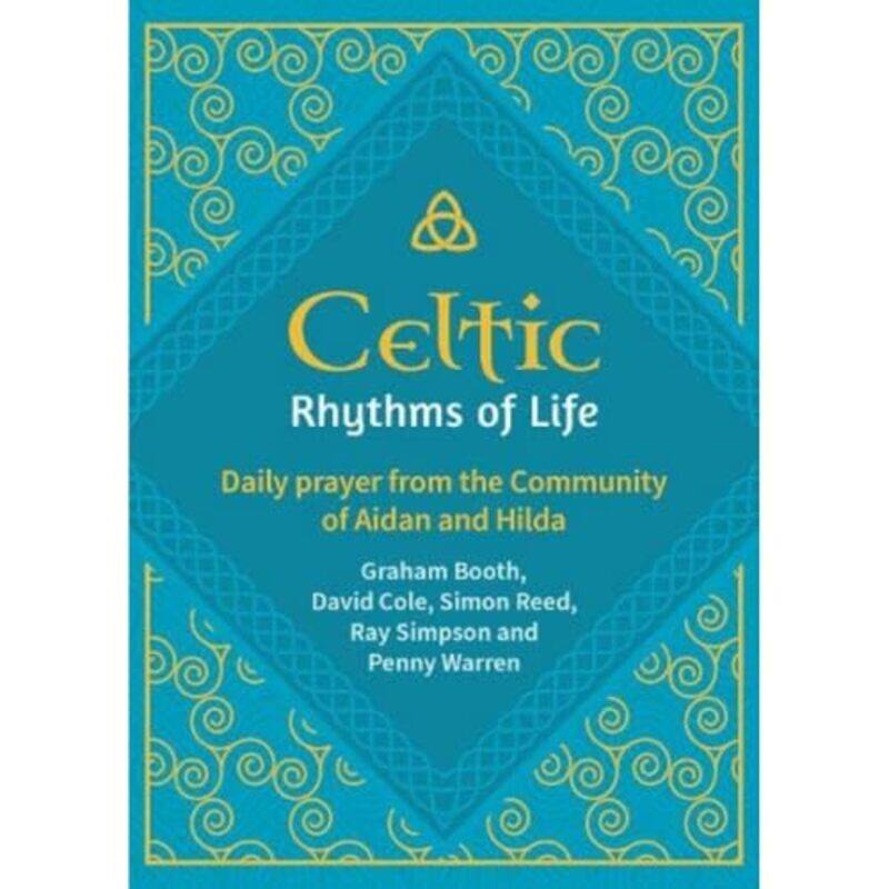 

Celtic Rhythms of Life by Graham BoothDavid ColeRay SimpsonPenny WarrenSimon Reed-Hardcover