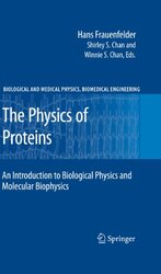 The Physics Of Proteins An Introduction To Biological Physics And Molecular Biophysics By Austin Robert H Frauenfelder Hans Chan Shirley S Schulz Charles E Chan Winnie S N Paperback