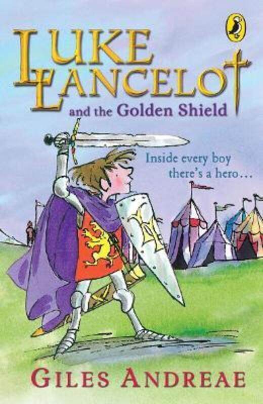 

Luke Lancelot: The Golden Shield.paperback,By :Giles Andreae