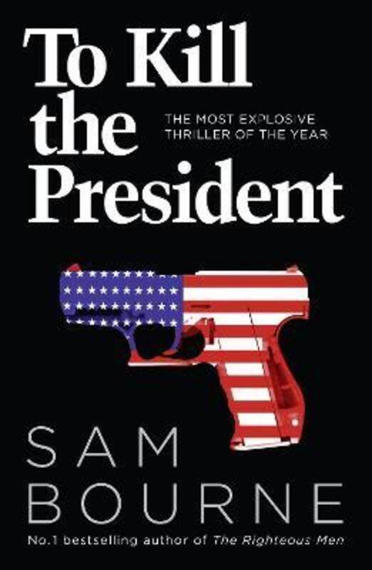 

To Kill the President.paperback,By :Sam Bourne