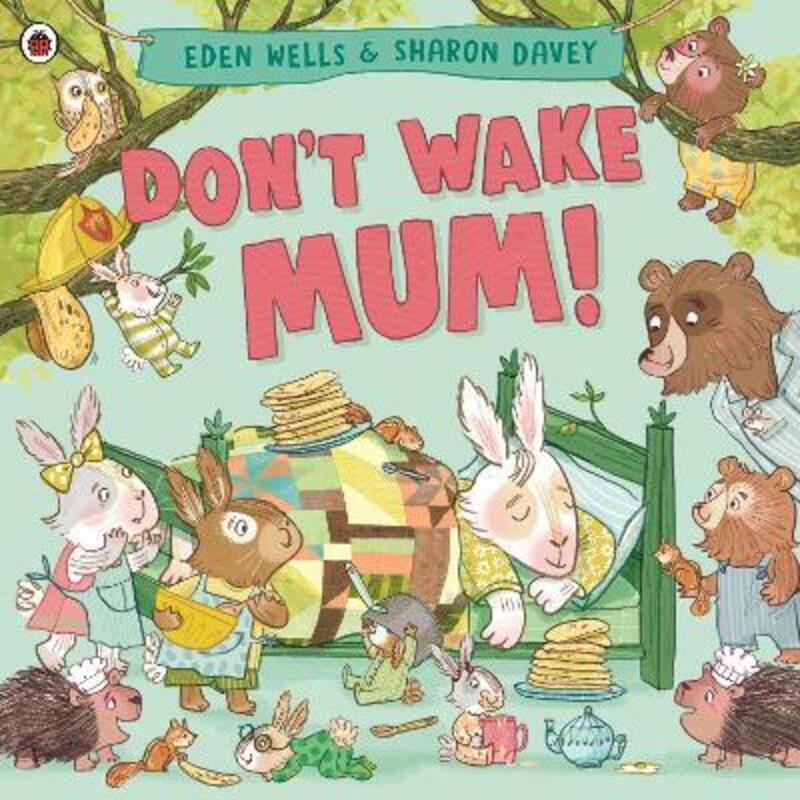 

Don't Wake Mum!,Paperback,ByWells, Eden - Davey, Sharon