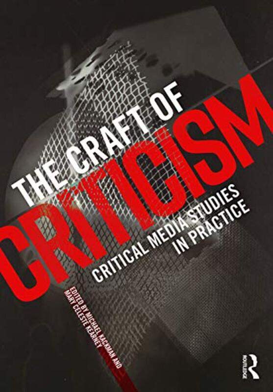 

The Craft of Criticism by Michael University of Notre Dame, USA KackmanMary Celeste Kearney-Paperback