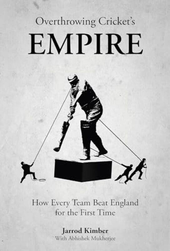 

Overthrowing Crickets Empire by Jarrod Kimber-Hardcover