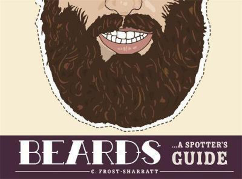 

Beards: A Spotter's Guide, Hardcover Book, By: Cara Frost-Sharratt