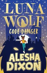 Luna Wolf 2 Code Danger By Dixon, Alesha -Paperback