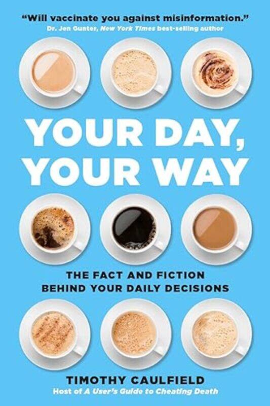 

Your Day Your Way by Timothy Caulfield-Paperback