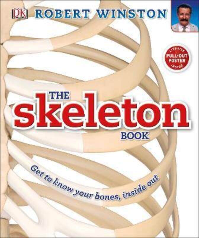 

The Skeleton Book: Get to know your bones, inside out.Hardcover,By :DK