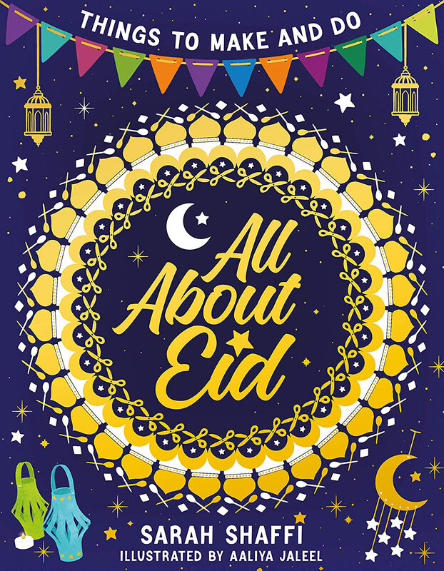 

All About Eid: Things To Make and Do, Paperback Book, By: Sarah Shaffi