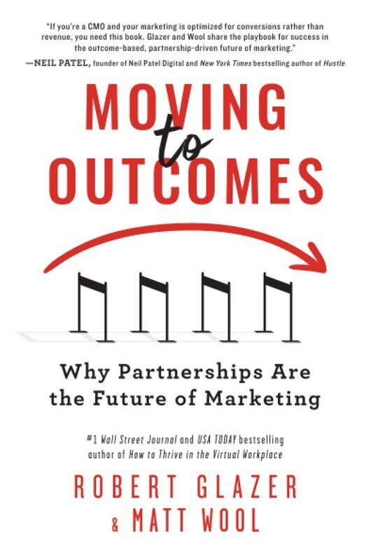 

Moving to Outcomes: Why Partnerships Are the Future of Marketing