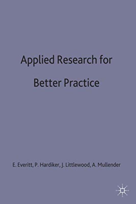 

Applied Research for Better Practice by David J BreezeFawzi AbudanahDavid BraundMark DriessenSimon JamesMichaela KonradMarinus Polak-Paperback