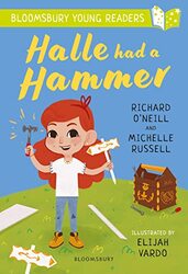 Halle had a Hammer A Bloomsbury Young Reader by Richard ONeillMichelle RussellElijah Vardo-Paperback